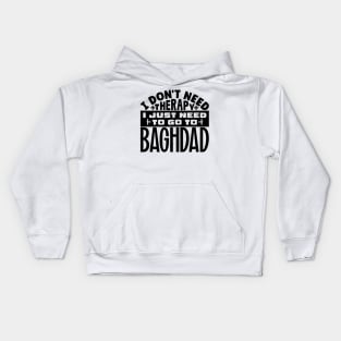 I don't need therapy, I just need to go to Baghdad Kids Hoodie